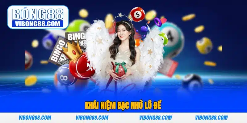 Khái niệm bạc nhớ lô đề