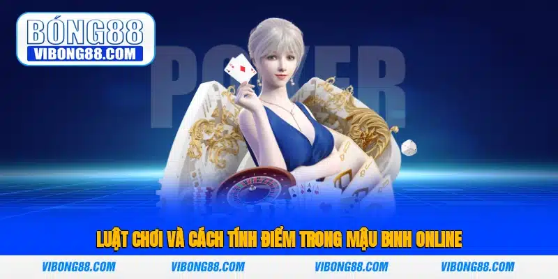 Luật Chơi Và Cách Tính Điểm Trong mậu binh online