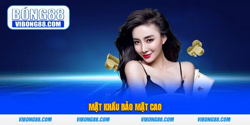 Mật khẩu bảo mật cao