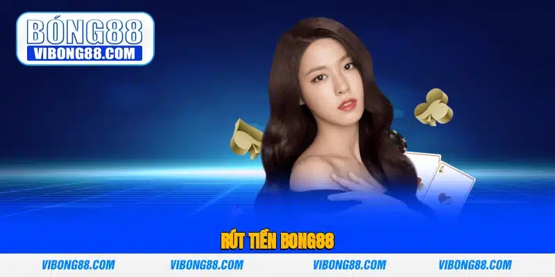 rút tiền Bong88