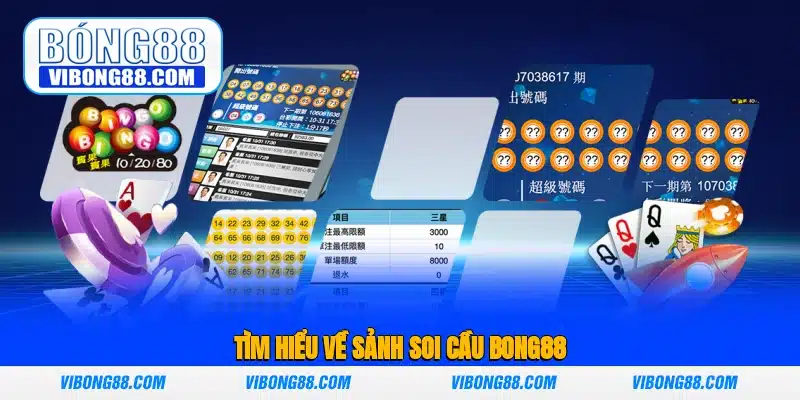 Tìm hiểu về sảnh soi cầu Bong88